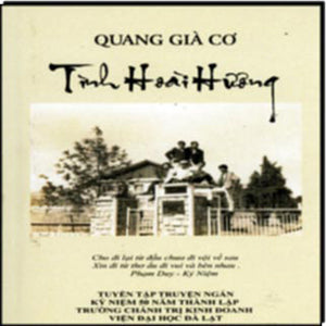Tình Hoài Hương (Tuyển Tập Truyện Ngắn Kỷ Niệm 50 Năm Thành Lập Trường Chánh Trị Kinh Doanh Viện Đại Học Đà Lạt) Tác Gỉa