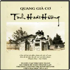 Tình Hoài Hương (Tuyển Tập Truyện Ngắn Kỷ Niệm 50 Năm Thành Lập Trường Chánh Trị Kinh Doanh Viện Đại Học Đà Lạt) Tác Gỉa
