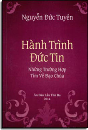 Hành Trình Đức Tin - Những Trường Hợp Tìm Về Đạo Chúa . Tác Giả