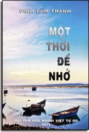 Một Thời Để Nhớ (A Time To Remembber) Hội Văn Hóa Người - Việt Tự Do