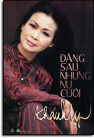 Đằng Sau Những Nụ Cười - Tự Truyện - Hồi Ký Khánh Ly (Có Hình Ảnh Màu, Bìa Cứng) Văn Học (Ph.Nam)