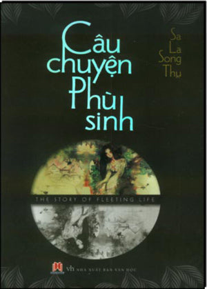 Câu Chuyện Phù Sinh - The Story Of Fleeting Life Văn Học (H.Hoàng)