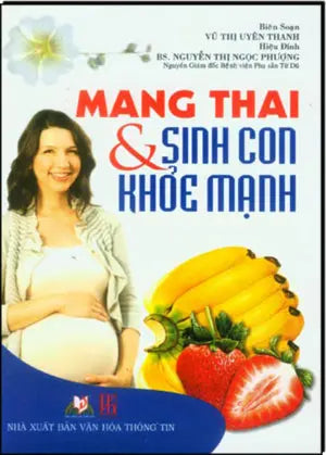 Mang Thai Và Sinh Con Khỏe Mạnh . VH Thông Tin (V.Lang)