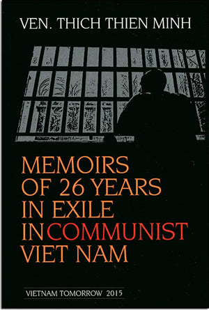 Memoirs Of 26 Years In Exile In Communist Viet Nam (26 Năm Lưu Đày Dưới Chế Độ Cộng Sản Việt Nam - Hồi Ký) . VIETNAM TOMORROW