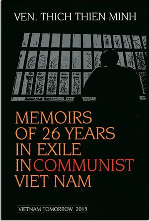 Memoirs Of 26 Years In Exile In Communist Viet Nam (26 Năm Lưu Đày Dưới Chế Độ Cộng Sản Việt Nam - Hồi Ký) . VIETNAM TOMORROW