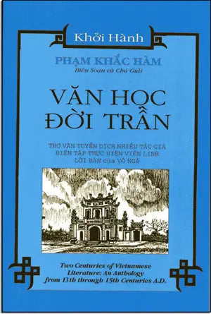 Văn Học Đời Trần. (Two Centuries Of Vietnamese Literature: An Anthology 13th Through 15th Centuries A.D.) .