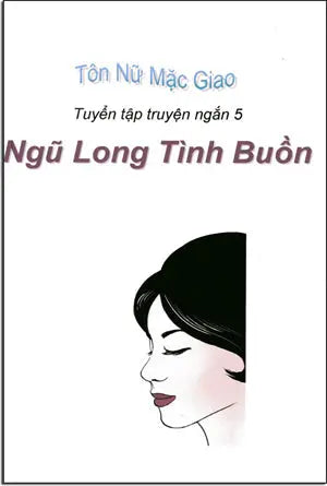 Ngũ Long Tình Buồn ( Tuyển Tập Truyện Ngắn 5) . Văn Hiến