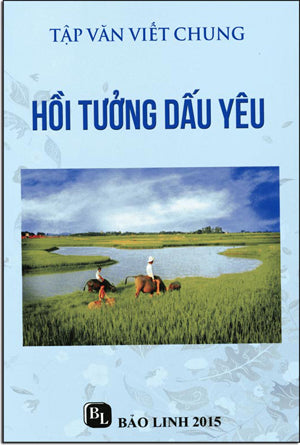 Hồi Tưởng Dấu Yêu (Tập Văn Viết Chung) . Bảo Linh