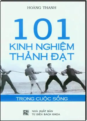 101 Kinh Nghiệm Thành Đạt Trong Cuộc Sống . Từ Điển BK (H.Thủy)