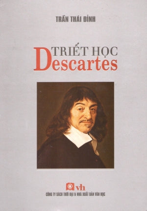 Triết học Descartes (Triết Học Descares). Văn Học (S.Thời Đại)