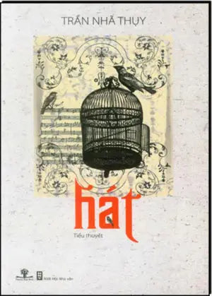 Hát (Tiểu Thuyết) . Hội Nhà Văn (Ph.Nam)
