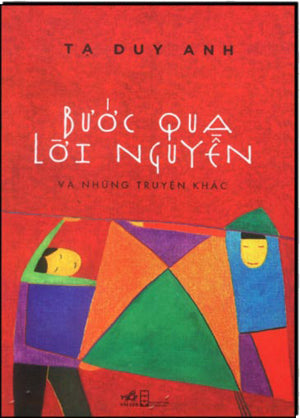 Bước Qua Lời Nguyền Và Những Truyện Khác . Hội Nhà Văn (Nhã Nam) (Văn Học)