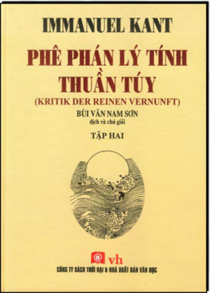 Phê Phán Lý Tính Thuần Túy (Bộ 2 Tập, Bià Cứng) / Kritik Der Reinen Vernunft . Văn Học (S.Thời Đại)