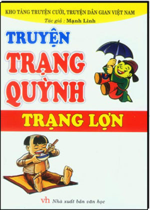 Truyện Trạng Quỳnh Trạng Lợn (Kho Tàng Truyện Cười, Truyện Dân Gian Việt Nam) . Văn Học (M.Thắng)