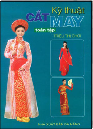 Kỹ Thuật Cắt May Toàn Tập (Bìa Cứng) Đà Nẵng