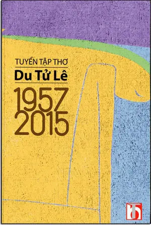 Tuyển Tập Thơ Du Tử Lê 1957 - 2015 . HT Pro.