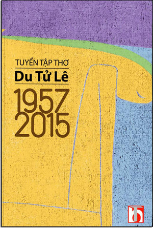 Tuyển Tập Thơ Du Tử Lê 1957 - 2015 . HT Pro.