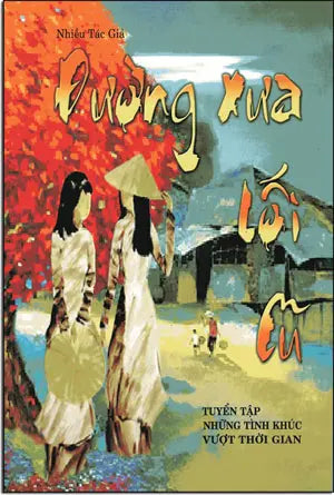 Đường Xưa Lối Cũ - Tuyển Tập Những Tình Khúc Vượt Thời Gian (Có Soạn Phần Hợp Âm Cho Ðàn Guitar) . NT Printing