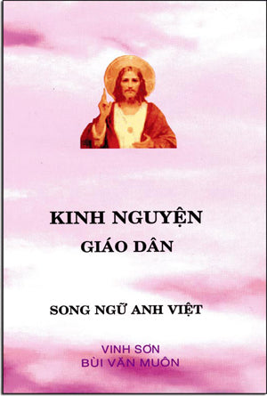 Kinh Nguyện Giáo Dân (Sách Kinh Công Giáo - Song Ngữ Anh Việt / Bilingual English Vietnamese Tác Giả