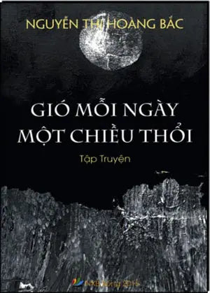 Gió Mỗi Ngày Một Chiều Thổi (Truyện Vừa & Tuyển Tập Truyện Ngắn) . Sống XB