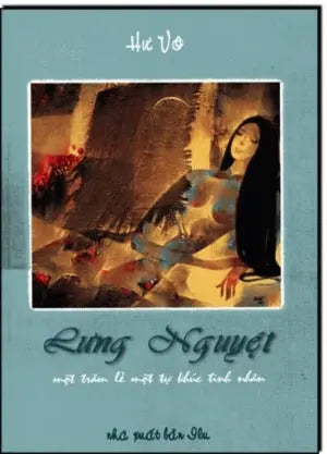 Lưng Nguyệt - Một Trăm Lẻ Một Tự Khúc Tình Nhân ( Tập Thơ) .