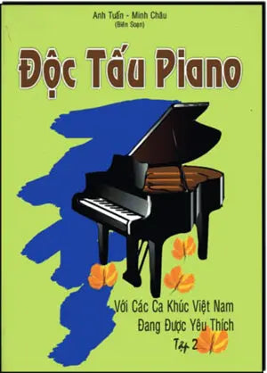Độc Tấu Piano - Với Các Ca Khúc Việt Nam Đang Được Yêu Thích - Tập 2 (Độc Tấu Dương Cầm) . NT Printing