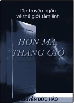 Hồn Ma Thằng Gió - Về Thế Giới Tâm Linh Tập Truyện Ngắn