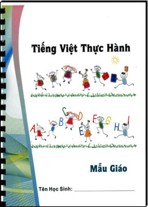 Tiếng Việt Thực Hành Mẫu Giáo (Tiếng Việt Thực Hành Lớp Mẫu Giáo) (Song Ngữ Anh Việt - A Bilingual English-Vietnamese Edition) Pro Tech Printing USA