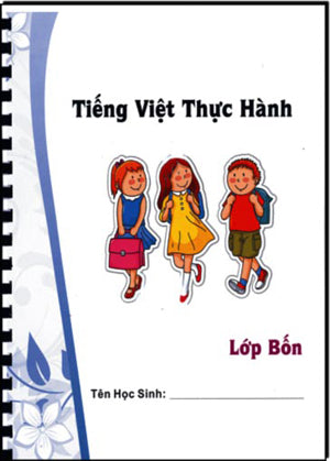Tiếng Việt Thực Hành Lớp 4 (Song Ngữ Anh Việt - A Bilingual English-Vietnamese Edition) Pro Tech Printing USA