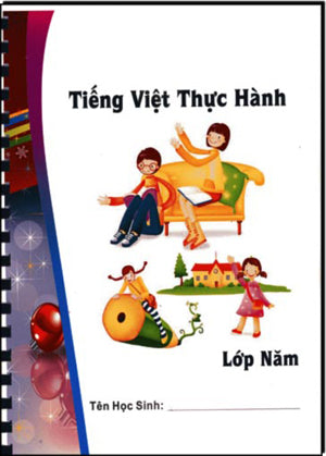 Tiếng Việt Thực Hành Lớp 5 (Song Ngữ Anh Việt - A Bilingual English-Vietnamese Edition) Pro Tech Printing USA