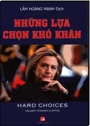 Những Lựa Chọn Khó Khăn. ( Hard Choices - Hillary Rodham Clinton). Nhân Ản
