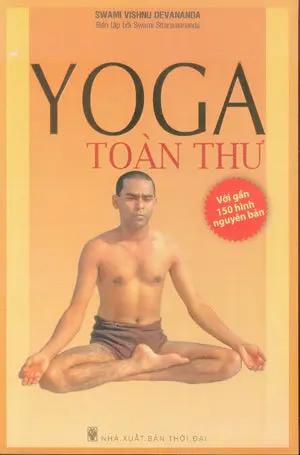 Yoga Toàn Thư (Với Gần 150 Hình Nguyên Bản) Thời Đại (Q.Minh)