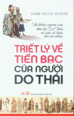 Triết Lý Về Tiền Bạc Của Người Do Thái (Triết Lý Tiền Bạc Của Người Do Thái) . Thanh Hóa (V.Lang)