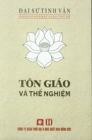 Tôn Giáo Và Thể Nghiệm (Tôn Giáo Dữ Thể Nghiệm) . Hồng Đức (S.Thời Đại)