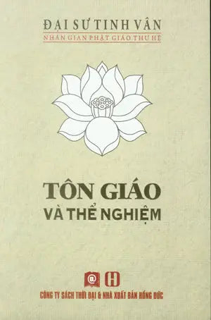 Tôn Giáo Và Thể Nghiệm (Tôn Giáo Dữ Thể Nghiệm) . Hồng Đức (S.Thời Đại)