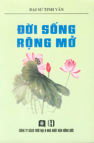 Đời Sống Rộng Mở (Khoát Đạt - Tố Nhân Chi Đạo) . Hồng Đức (S.Thời Đại)