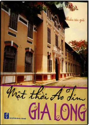 Một Thời Áo Tím Gia Long. - Cựu Học Sinh Nữ Trung Học Gia Long. VH Văn Nghệ