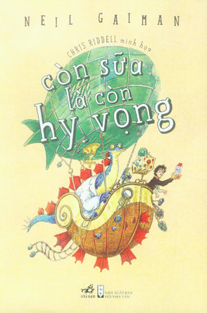 Còn Sữa Là Còn Hy Vọng / Fortunnately, The Milk Hội Nhà Văn (Nhã Nam)