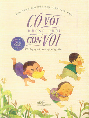 Câu Đố Dân Gian Cho Bé - Có Vòi Không Phải Con Voi - Câu Đố Về Công Cụ Và Cảnh Vật Nông Thôn . Hội Nhà Văn (Nhã Nam)