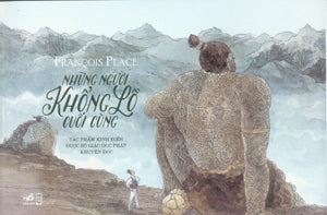 Những Người Khổng Lồ Cuối Cùng (Hình Màu) (Tác Phẩm Kinh Điển Được Bộ Giáo Dục Pháp Khuyên Đọc) (Truyện Tranh) . Hội Nhà Văn (Nhã Nam)