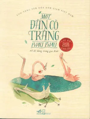 Câu Đố Dân Gian Cho Bé - Một Đàn Cò Trắng Phau Phau (Về Đồ Dùng Trong Gia Đình). Hội Nhà Văn (Nhã Nam)