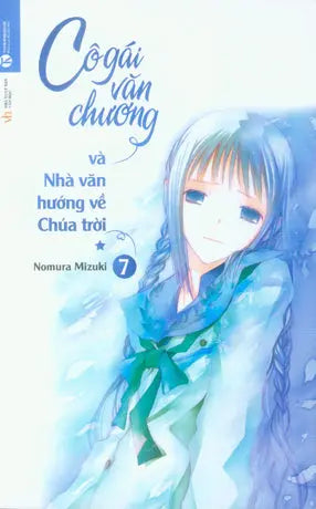 Cô Gái Văn Chương Tập 7: Và Nhà Văn Hướng Về Chúa Trời Văn Học (Thaiha)