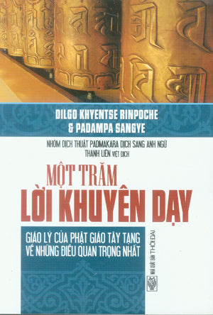 Một Trăm Lời Khuyên Dạy (Giáo Lý Của Phật Giáo Tây Tạng Về Những Điều Quan Trọng Nhất) . Thời Đại (Q.Minh)