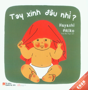 Tủ Sách Người Mẹ Tốt. - Ehon Nhật Bản: Tay Xinh Đâu Nhỉ (Dành Cho Trẻ 0-3 Tuổi). Văn Học (Q.Văn)