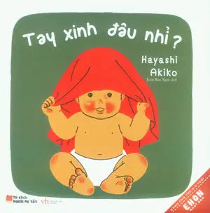 Tủ Sách Người Mẹ Tốt. - Ehon Nhật Bản: Tay Xinh Đâu Nhỉ (Dành Cho Trẻ 0-3 Tuổi). Văn Học (Q.Văn)