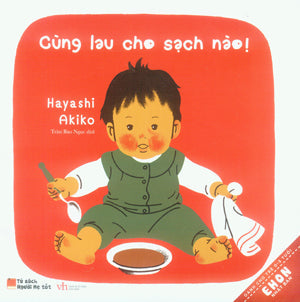 Tủ Sách Người Mẹ Tốt. - Ehon Nhật Bản: Cùng Lau Cho Sạch Nào (Dành Cho Trẻ 0-3 Tuổi). Văn Học (Q.Văn)