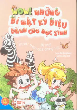 Wow! Những Bí Mật Kỳ Diệu Dành Cho Học Sinh: Bí Mật Thoát Thân Của Động Vật Phụ Nữ (Đinh Tị)