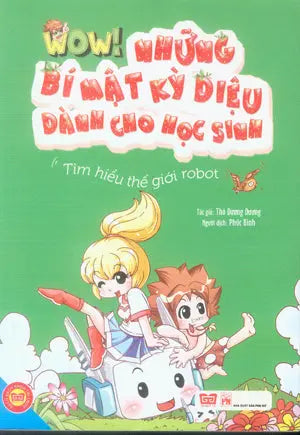 Wow! Những Bí Mật Kỳ Diệu Dành Cho Học Sinh: Tìm Hiểu Thế Giới Robot. Phụ Nữ (Đinh Tị)