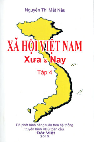 Xã Hội Việt Nam Xưa Và Nay - Tập 4.
