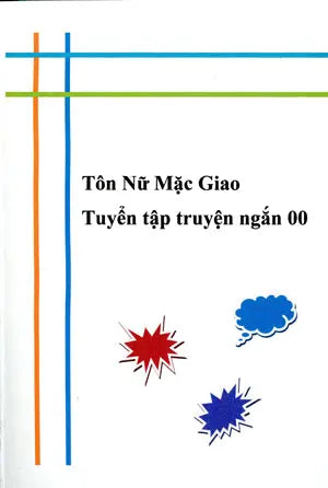 Tôn Nữ Mặc Giao - Tuyển Tập Truyện Ngắn 00 (Tập 2) Văn Hiến